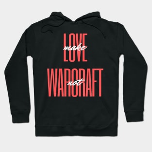 Make Love Not War craft Hoodie